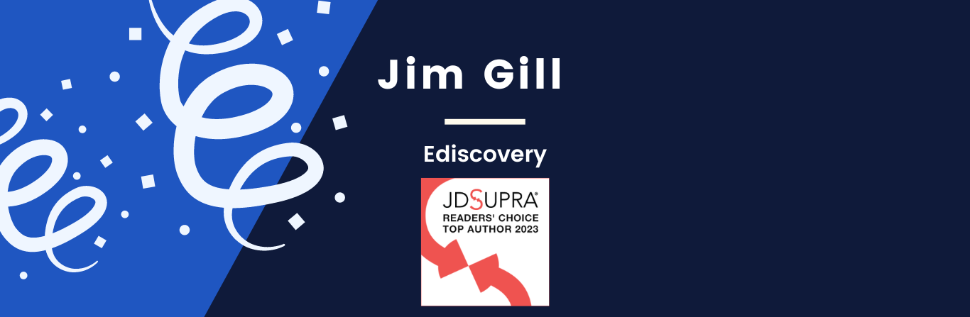 Hanzo’s Jim Gill Named Ediscovery Top Ten Author 2023 JD Supra Reader’s Choice Awards